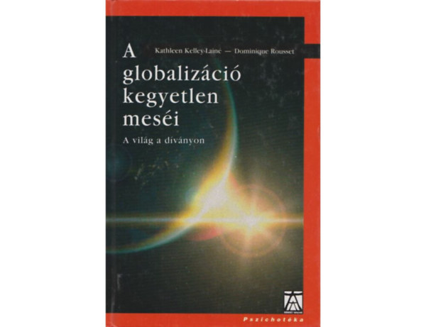 SZERZ Dominique Rousset Kathleen Kelley-Lain FORDT Lenkei Jlia - A globalizci kegyetlen mesi A VILG A DVNYON   (Kvaisz Kebab Imad, a szegny kis mellkes ldozat)