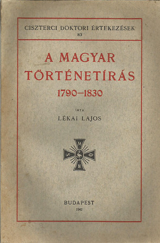 Lkai Lajos - A magyar trtnetrs 1790-1830