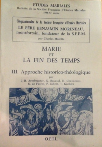 J.-B. Ambruster - G. Bavaud - H. Chavannes - S. de Fiores - P. Jobert - T. Koehler - Marie et la fin de temps. III. Approche historico-thologique