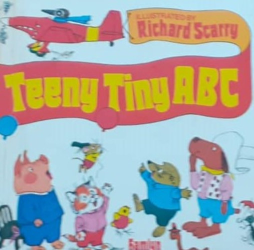 Richard Scarry  (illustrator) - Teeny tiny ABC