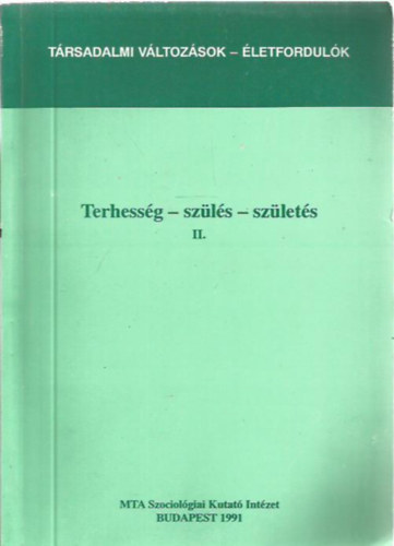 Hanák Katalin  (szerk.) - Terhesség-szülés-születés II.
