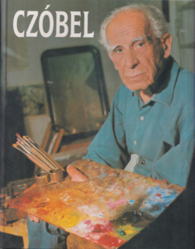 Kratochwill Mimi - Cz�bel B�la �lete �s m�v�szete