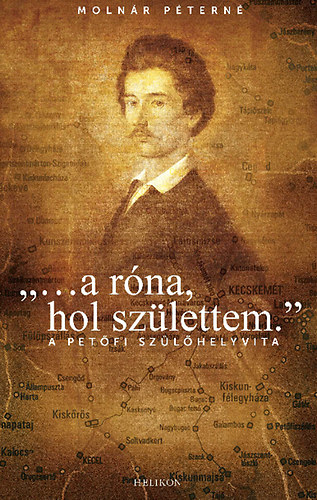 "...A rna, hol szlettem." - A Petfi szlhelyvita