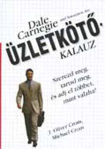Oliver Crom; Michael Crom - zletkt-kalauz (Dale Carnegie and Associates Inc.)