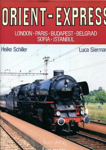 Orient-Express. London, Paris, Budapest, Belgrad, Sofia, Istanbul