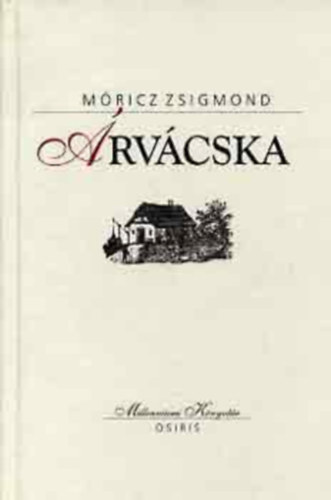 Móricz Zsigmond - Árvácska