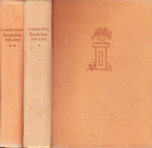 Lesznai Anna - Kezdetben volt a kert I-II.