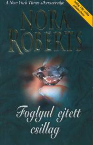 Nora Roberts - Foglyul ejtett csillag
