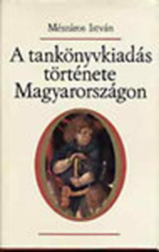M�sz�ros Istv�n - A tank�nyvkiad�s t�rt�nete Magyarorsz�gon