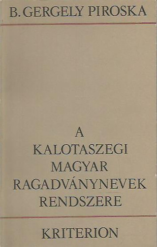 B. Gergely Piroska - A kalotaszegi magyar ragadvnynevek rendszere