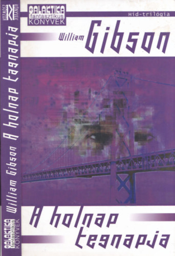 William Gibson - A holnap tegnapja (Híd-trilógia 3.)