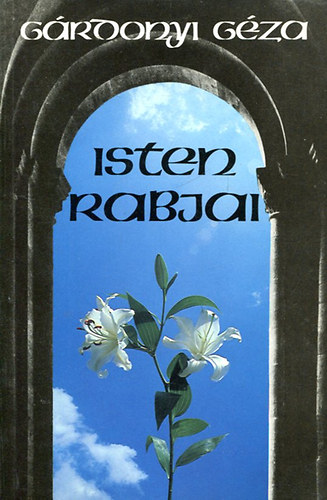 G�rdonyi G�za - Isten rabjai