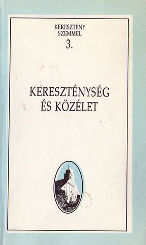 Horányi Özséb (szerk.) - Kereszténység és közélet