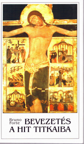 Bruno Forte - Bevezets a hit titkaiba