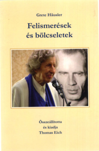 Grete Hausler Thomas Eich - Felismer�sek �s b�lcseletek