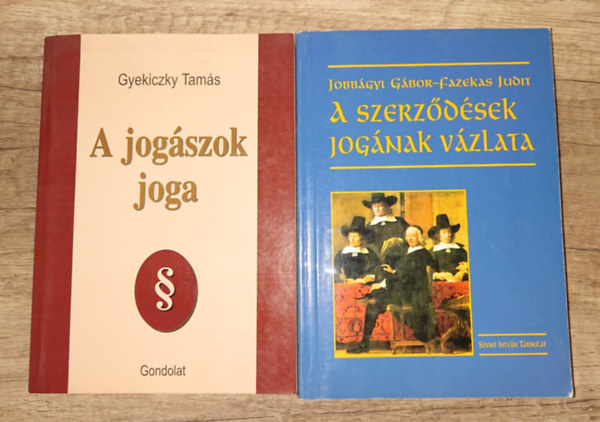 Jobb�gyi G�bor - Gyekiczky Tam�s Fazekas Judit - 2 jogi k�nyv: A jog�szok joga, A szerz�d�s jog�nak v�zlata