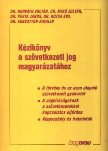 Mik Zoltn dr.; Horvth Zoltn dr.; Pesta Jnos dr.; Rzsa va dr. - Kziknyv a szvetkezeti jog magyarzathoz