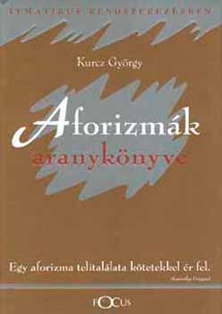 Kurcz Gyrgy - Aforizmk arany- s ezstknyve