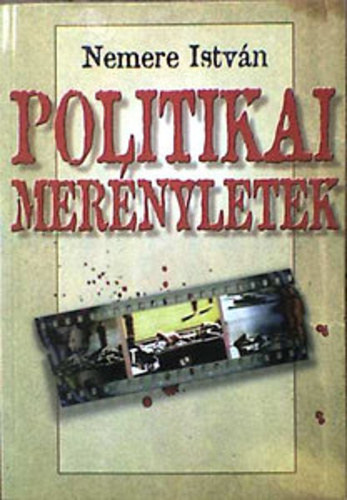 Nemere István - Politikai merényletek