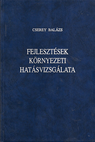 Cserey Balzs - Fejlesztsek krnyezeti hatsvizsglata