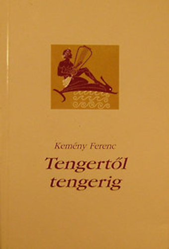 Kem�ny Ferenc - Tengert�l tengerig