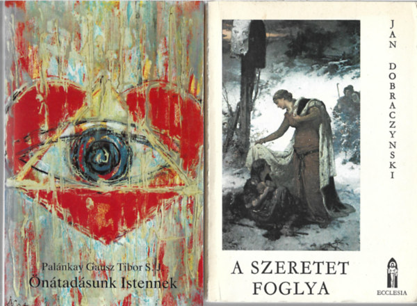2 db könyv, Palánkay Gausz Tibor: Önátadásunk Istennek, Jan Dobraczynski: A szeretet foglya