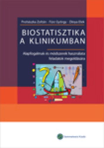 Prohszka Zoltn; Fst Gyrgy; Dinya Elek - Biostatisztika a klinikumban