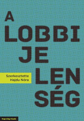 Hajdu Nra; Burai Petra; Juhsz Gbor; Simon Zoltn - A lobbijelensg