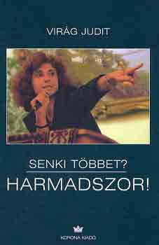 Vir�g Judit - Senki t�bbet? Harmadszor!