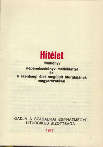 Hit�let (Imak�nyv n�p�nekesk�nyv mell�klettel...)