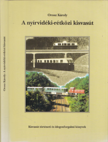 Orosz Kroly - A nyrvidki-rtkzi kisvast