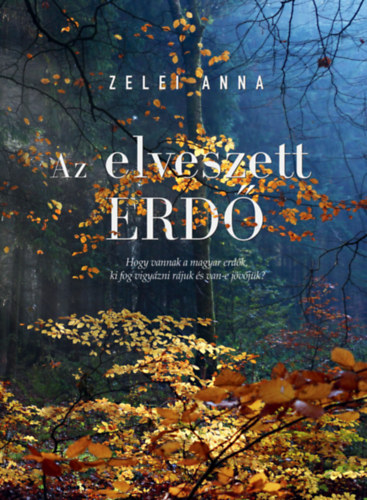 Zelei Anna - Az elveszett erd�