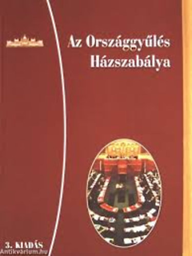 Háziné Dr. Varga Mária - A Magyar Köztársaság Országgyűlésének Házszabálya, állásfoglalásokkal kiegészítve : 2006-2010-es ciklus