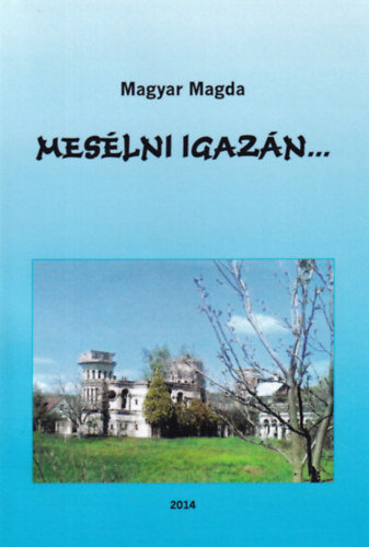 Magyar Magda - Mes�lni igaz�n...