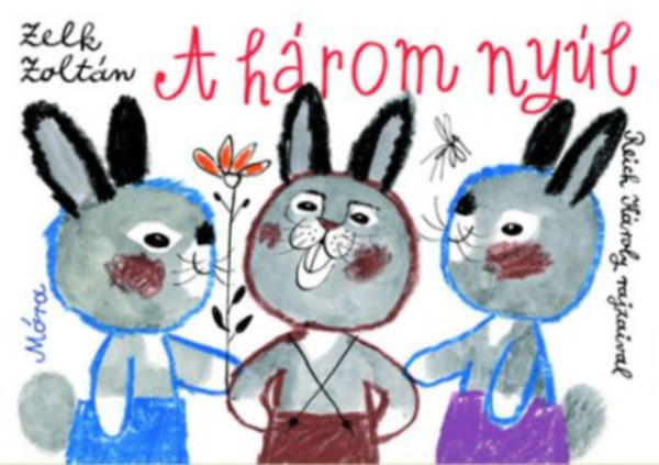 Zelk Zoltán - A három nyúl