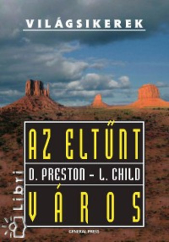 Douglas Preston Lincoln Child - Az elt�nt v�ros