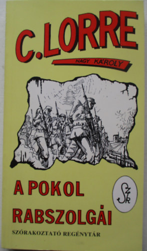 C. Lorre  (Nagy Kroly) - A pokol rabszolgi