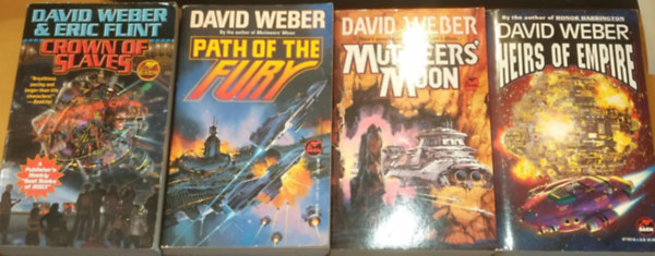 Eric Flint  David Weber (Editor) - 4 db David Weber: Crown of Slaves + Path of the Fury + Mutineers' Moon + Heirs of Empire