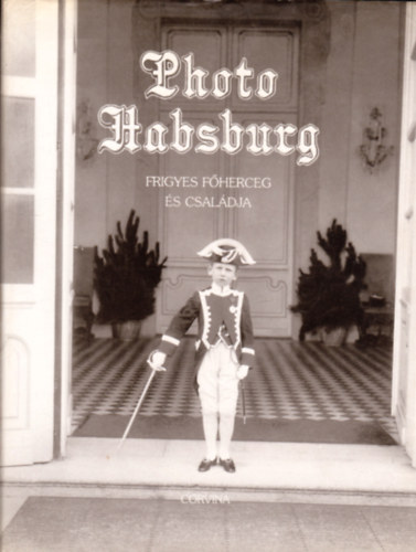 Heiszler-Szak�cs-V�r�s - Photo Habsburg - Frigyes f�herceg �s csal�dja