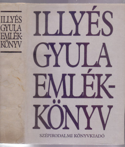 Illy�s Gyul�n�  (szerk.) - Illy�s Gyula Eml�kk�nyv