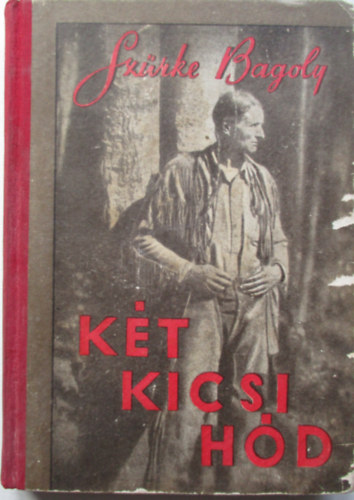Sz�rke Bagoly - K�t kicsi h�d - 1.Kiad�s