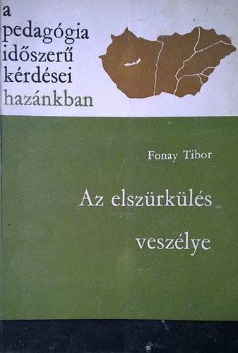 Fonay Tibor - Az elsz�rk�l�s vesz�lye
