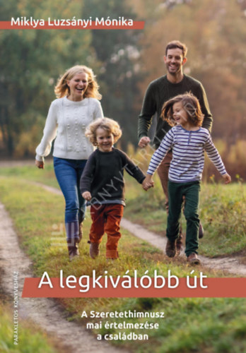 Miklya Luzsányi Mónika - A legkiválóbb út