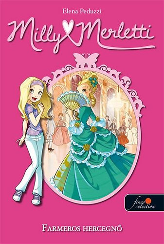 Elena Peduzzi - Milly Merletti 1. - Divat�lmok - Farmeros hercegn�
