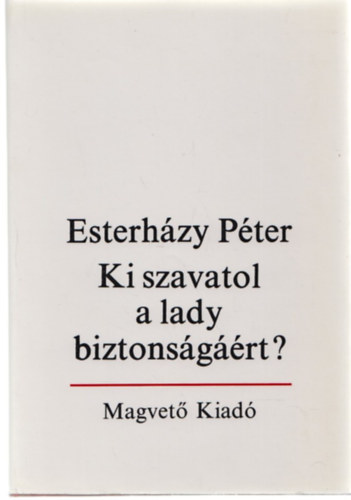 Esterhzy Pter - Ki szavatol a lady biztonsgrt?