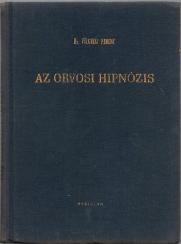 V�lgyesi Ferenc Dr. - Az orvosi hipn�zis