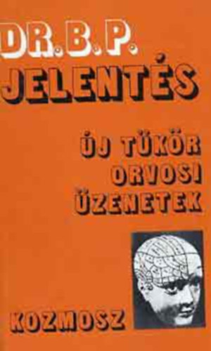 Dr. B. P. - Jelent�s - �j T�k�r Orvosi �zenetek