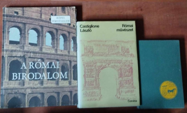 rgdi Gyrgy, Dr. Kertsz Istvn, Castiglione Lszl - 3db Rmai knyv:A Rmai birodalom,A Rmai mvszet,Hogyan utaztak a rgi Rmaiak?