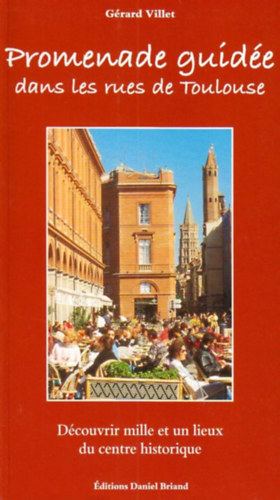 Villet Grard - Promenade guidee dans les rues de toulouse + trkp