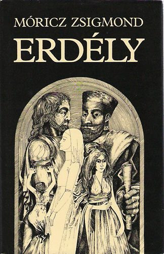 Móricz Zsigmond - Erdély. Tündérkert - A nagy fejedelem - A nap árnyéka